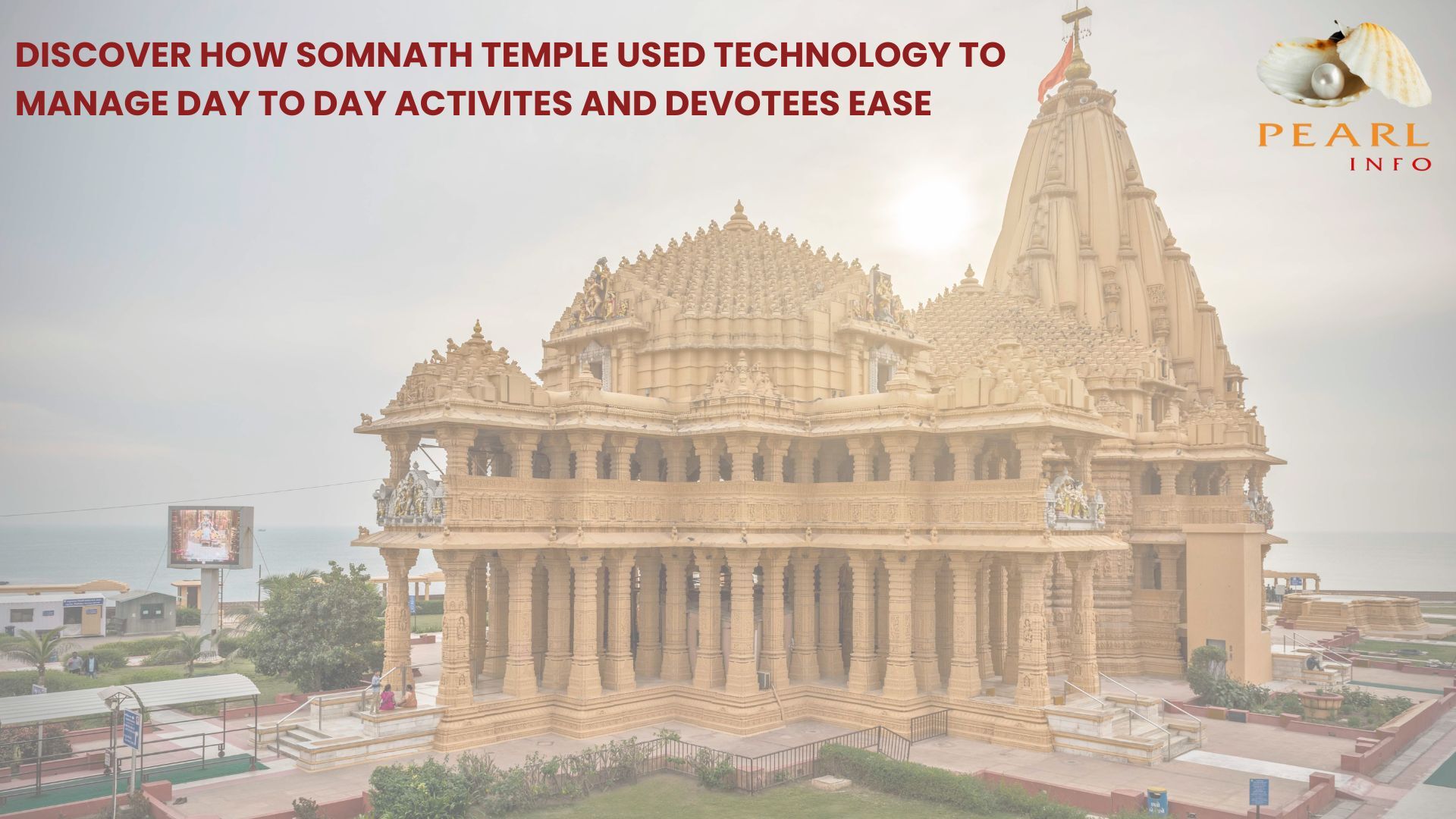 Streamlining Tradition: How Somnath Temple Embraced Technology for Efficient Management and Devotee Satisfaction.