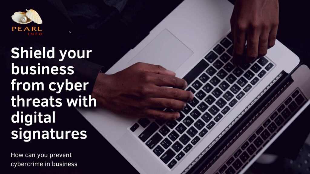Strengthen Your Business Defense: Embrace Digital Signatures