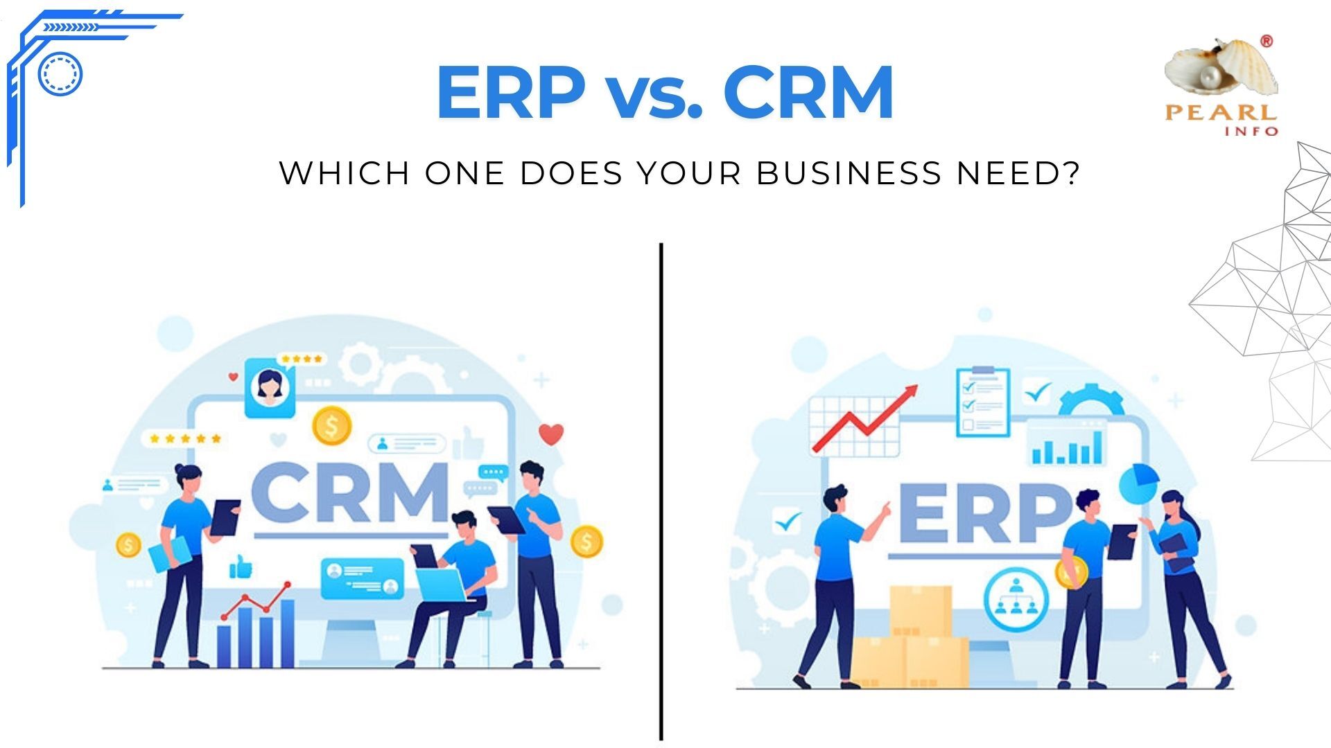 ERP vs. CRM: Which One Does Your Business Need?