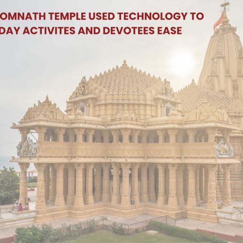Streamlining Tradition: How Somnath Temple Embraced Technology for Efficient Management and Devotee Satisfaction.